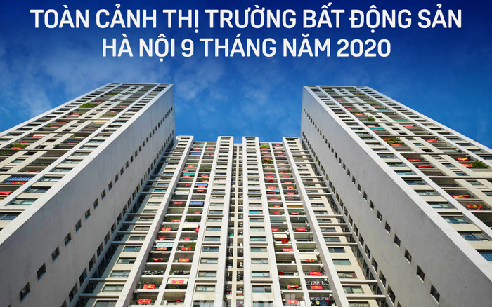 Toàn cảnh thị trường bất động sản Hà Nội 9 tháng năm 2020